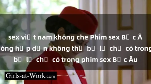 sex việt nam không che Phim sex Bắc Âu: Những cảnh nóng hấp dẫn không thể bỏ lỡ chỉ có trong phim sex Bắc Âu