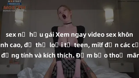 sex nữ hầu gái Xem ngay video sex không che miễn phí đỉnh cao, đủ thể loại từ teen, milf đến các cảnh quan hệ đồng tính và kích thích. Đảm bảo thoả mãn mọi khả năng kích thích của bạn!