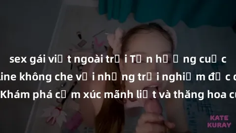 sex gái việt ngoài trời Tận hưởng cuộc sống tình dục online không che với những trải nghiệm độc đáo và mới lạ. Khám phá cảm xúc mãnh liệt và thăng hoa cùng đối tác tại các trang web chuyên nghiệp.