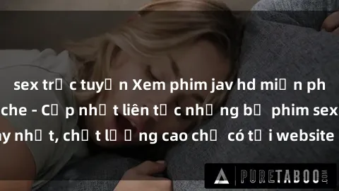 sex trực tuyến Xem phim jav hd miễn phí đỉnh cao không che - Cập nhật liên tục những bộ phim sex hay nhất, chất lượng cao chỉ có tại website chuyên nghiệp hàng đầu.
