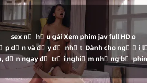 sex nữ hầu gái Xem phim jav full HD online miễn phí - Hấp dẫn và đầy đủ nhất  Dành cho người lớn, đến ngay để trải nghiệm những bộ phim hấp dẫn và hấp dẫn.