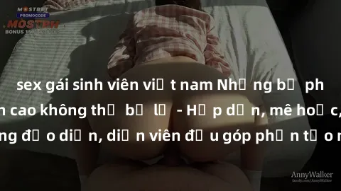 sex gái sinh viên việt nam Những bộ phim sex gái già đỉnh cao không thể bỏ lỡ - Hấp dẫn, mê hoặc, từng đạo diễn, diễn viên đều góp phần tạo nên sự hấp dẫn, kích thích.