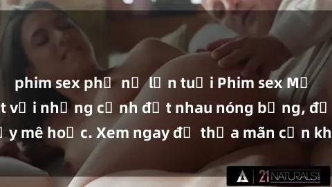 phim sex phụ nữ lớn tuổi Phim sex Mỹ đen: phút mãnh liệt với những cảnh địt nhau nóng bỏng, đầy mê hoặc. Xem ngay để thỏa mãn cơn khát tình dục của bạn!