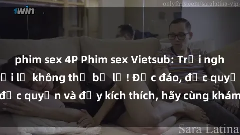 phim sex 4P Phim sex Vietsub: Trải nghiệm hấp dẫn và mới lạ không thể bỏ lỡ! Độc đáo, độc quyền và đầy kích thích, hãy cùng khám phá ngay!